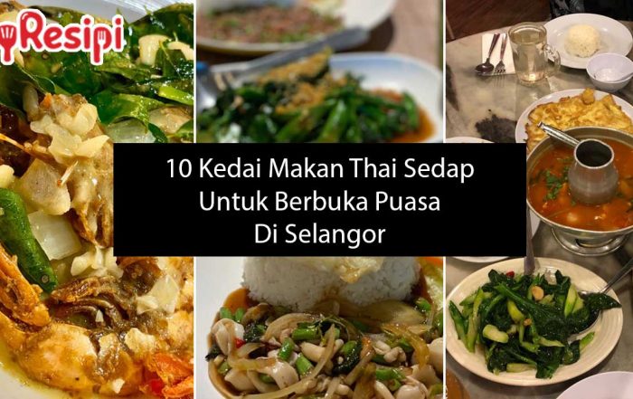 10-Kedai-Makan-Thai-Sedap-Untuk-Berbuka-Di-Selangor