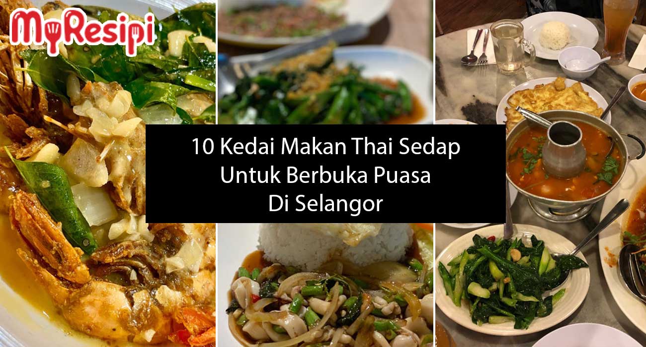 10-Kedai-Makan-Thai-Sedap-Untuk-Berbuka-Di-Selangor
