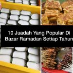 10 Juadah Yang Popular Di Bazar Ramadhan