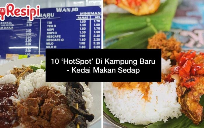 10 ‘HotSpot’ Di Kampung Baru - Kedai Makan Sedap