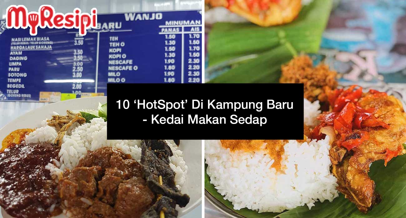 10 ‘HotSpot’ Di Kampung Baru  - Kedai Makan Sedap 