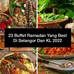 23 Bufet Ramadhan Yang Best Di Selangor Dan KL 2022