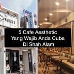 5 Cafe Aesthetic Yang Wajib Anda Cuba Di Shah Alam