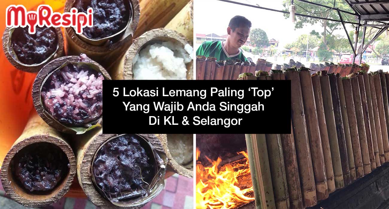5 Lokasi Lemang Paling ‘Top’ Yang Wajib Anda Singgah Di KL & Selangor