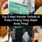 Top 5 Nasi Kandar Terbaik di Pulau Pinang Yang Wajib Anda Pergi