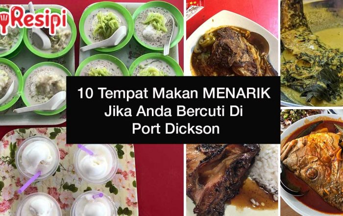 10 Tempat Makan MENARIK Jika Anda Bercuti Di Port Dickson
