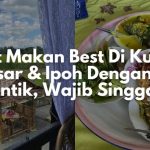 Port Makan Best Di Kuala Kangsar & Ipoh Dengan View Cantik, Wajib Singgah!